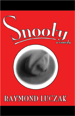 The solid red background with black bars on top and bottom show a black-and-white circular photograph of a fedora hat on a white background. Placed above and below the fedora hat, the text shows SNOOTY | a comedy | RAYMOND LUCZAK.